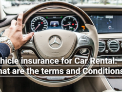 Vehicle insurance for Car Rental: What are the terms and Conditions?